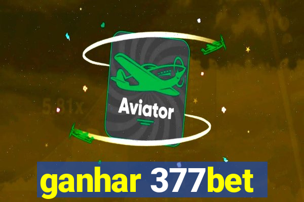 ganhar 377bet